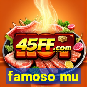 famoso mu